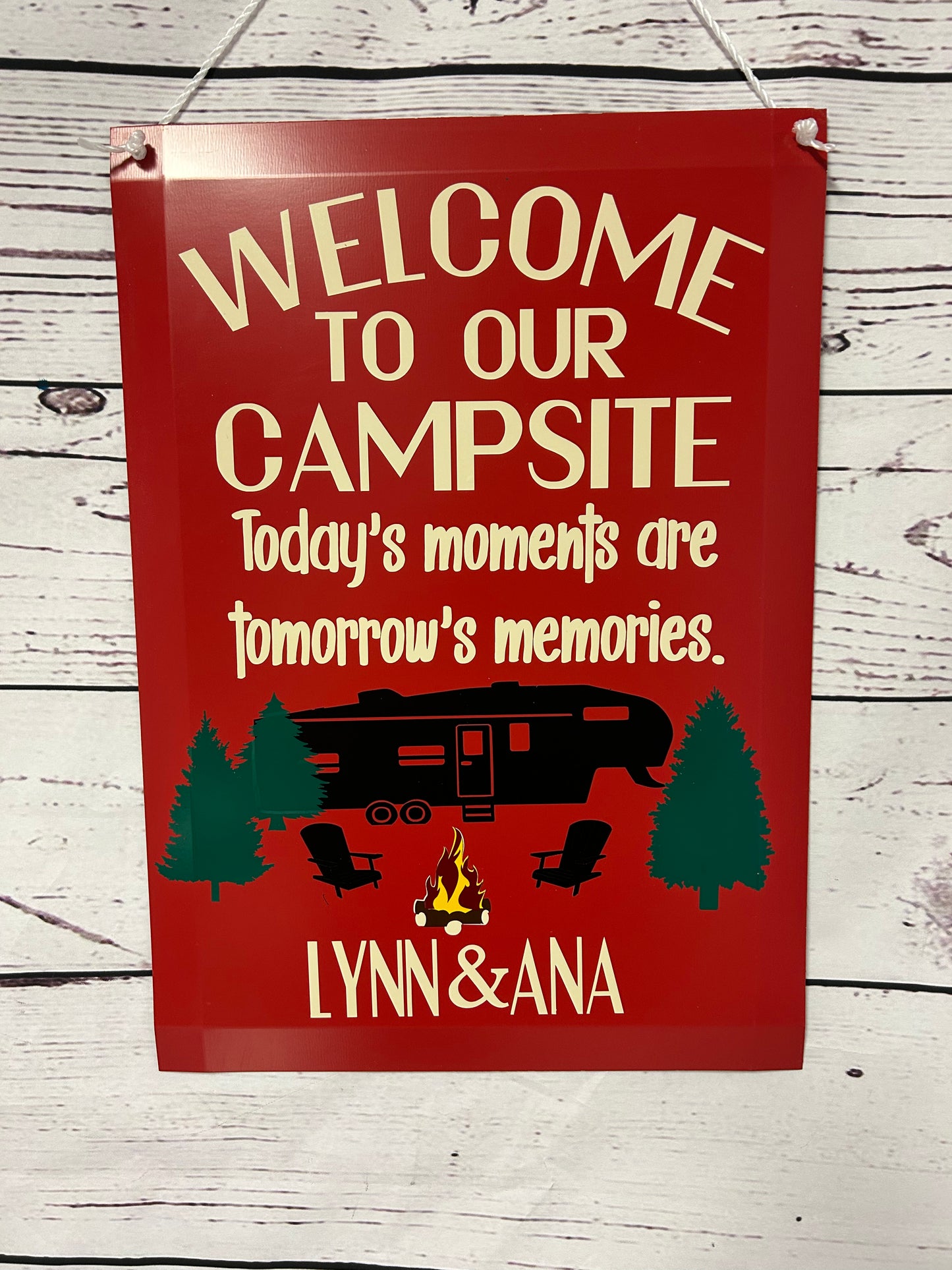 Welcome To Our Campsite Today's Moments Are Tomorrow's Memories, Personalized Campsite Sign