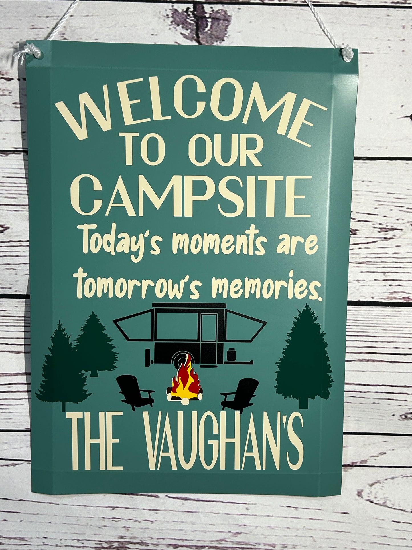 Welcome To Our Campsite Today's Moments Are Tomorrow's Memories, Personalized Campsite Sign