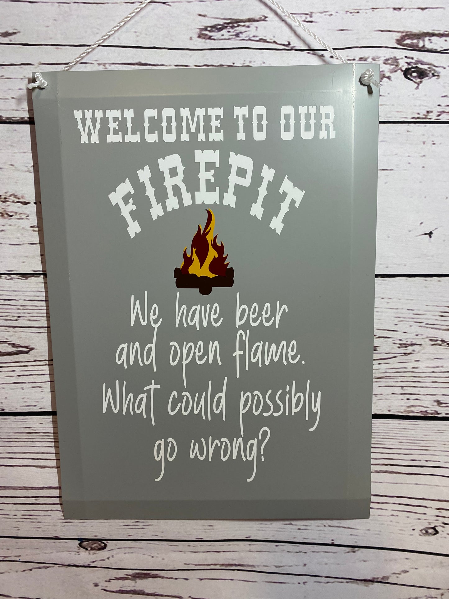 Welcome To Our Firepit/Campfire.  We have alcohol and open flame.  What could possibly go wrong?, Personalized Campsite Sign