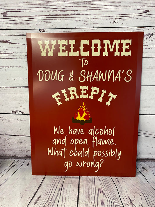Welcome To Our Firepit/Campfire.  We have alcohol and open flame.  What could possibly go wrong?, Personalized Campsite Sign