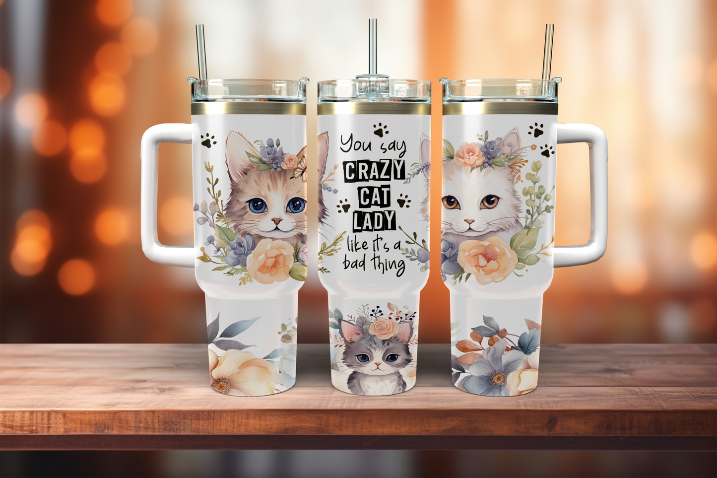 You Say Crazy Cat Lady Like It's A Bad Thing - 40oz tumbler with handle